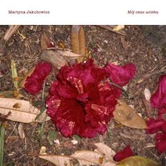 Mój czas ucieka - Martyna Jakubowicz