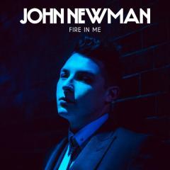 Fire In Me - John Newman