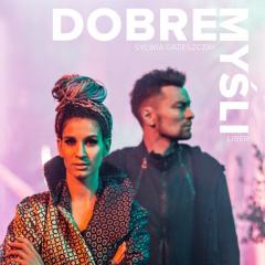 Dobre myśli - Sylwia Grzeszczak i Liber