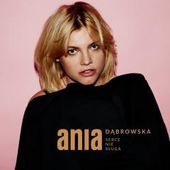 Serce nie sługa - Ania Dąbrowska