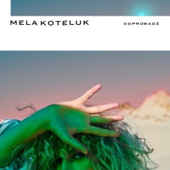 Odprowadź - Mela Koteluk