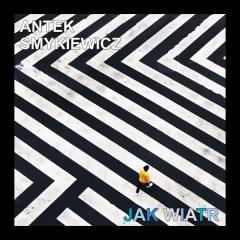Jak wiatr - Antek Smykiewicz
