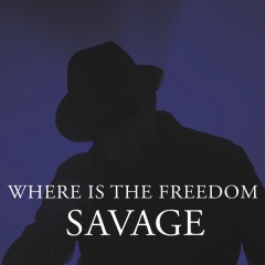 Where Is The Freedom - Savage