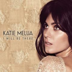 I Will Be There - Katie Melua
