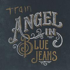 Angel In Blue Jeans - Train