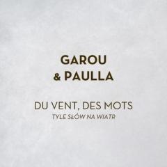 Du vent, des mots / Tyle słów na wiatr - Garou & Paulla