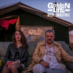 Bezpowrotnie - Golden Life
