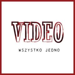 Wszystko jedno - Video