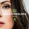 Kasia Kowalska - Teraz kiedy czuję