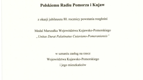 Akt nadania Polskiemu Radiu PiK Medalu Marszałka Województwa Kujawsko-Pomorskiego „Unitas Durat Palatinatus Cuiaviano-Pomeraniensis”