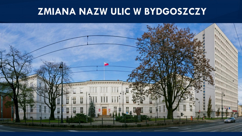 Wojewoda kujawsko-pomorski na mocy tzw. ustawy dekomunizacyjnej zdecydował o zmianie nazw 13 bydgoskich ulic