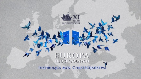 W przyszłym tygodniu XI Zjazd Gnieźnieński Europa ludzi wolnych