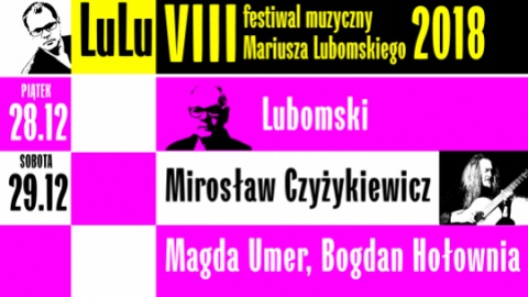 Festiwal LuLu, czyli Mariusz Lubomski i goście