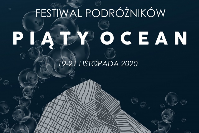 Festiwal Piąty Ocean przeniósł się do sieci. Święto Podróżników w Świeciu