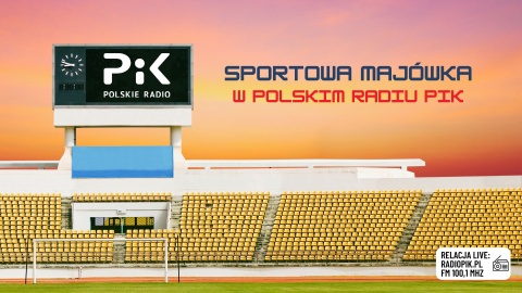 Sportowa majówka w Polskim Radiu PiK. Relacje codziennie na naszej antenie