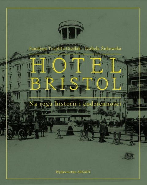 Hotel Bristol. Na rogu historii i codzienności