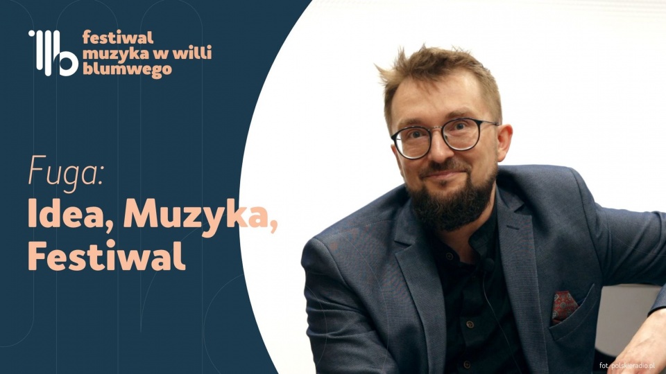Bartłomiej Wezner - dyrektor festiwalu „Muzyka w Willi Blumwego”. Fot. polskieradio.pl