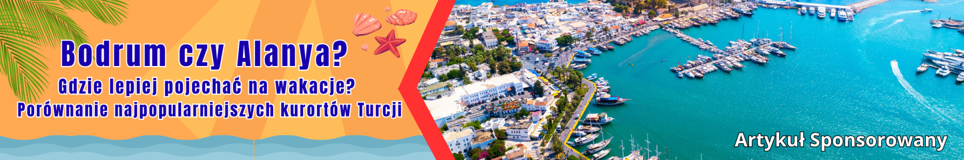 Bodrum czy Alanya - gdzie lepiej pojechać na wakacje? Porównanie