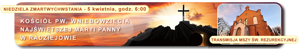 Msza Święta Rezurekcyjna na naszej antenie