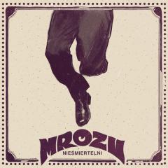 Nieśmiertelni - Mrozu