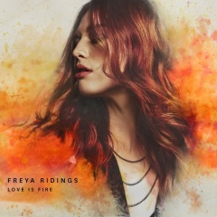 Love Is Fire - Freya Ridings