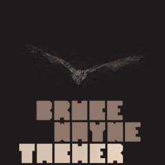 Bruce Wayne - Tacher