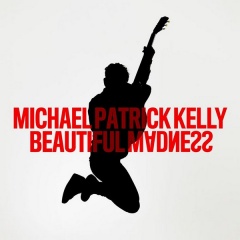 Beautiful Madness - Michael Patrick Kelly