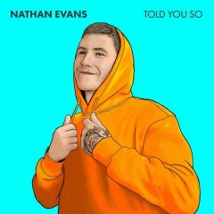 Told You So - Nathan Evans