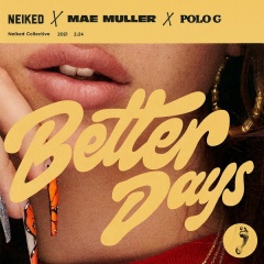 Better Days - Neiked, Mae Muller, Polo G