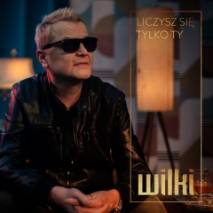 Liczysz się tylko Ty - Wilki
