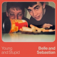 Young And Stupid - Belle And Sebastian
