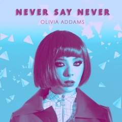 Never Say Never - Olivia Addams