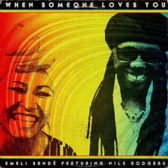 When Someone Loves You - Emeli Sande feat. Nile Rodgers