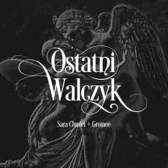 Ostatni walczyk - Sara Chmiel & Gromee
