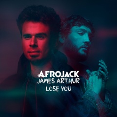 Lose You - Afrojack & James Arthur