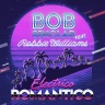 Bob Sinclar feat. Robbie Williams - Electrico Romantico