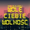 Don & RL9 & Enej - Wolę ciebie wolność