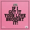 Aaron Fraser - If I Got It (Your Love Brought It)