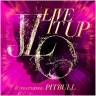 Jennifer Lopez feat. Pitbull - Live It Up