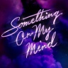 Purple Disco Machine, Duke Dumont, Nothing But Thieves - Something On My Mind