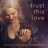 Sandra Lewińska & Janoosh - Trust This Love