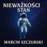 Marcin Szczurski - Nieważkości stan