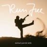 Michael Patrick Kelly - Run Free