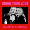 Madonna & Sabrina Carpenter - Bring Your Love