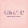 Hania Kuzimowicz & Kaeyra - Szkoda na to łez