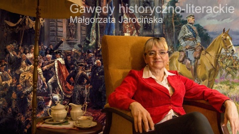 24 lipca 2022 - Małgorzata Jarocińska, historyk z pasją