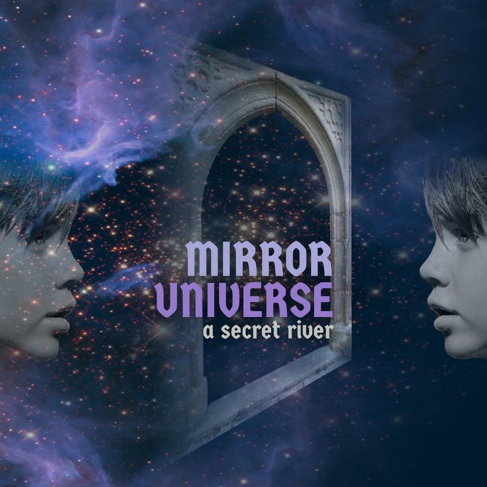 A SECRET RIVER - Mirror Universe