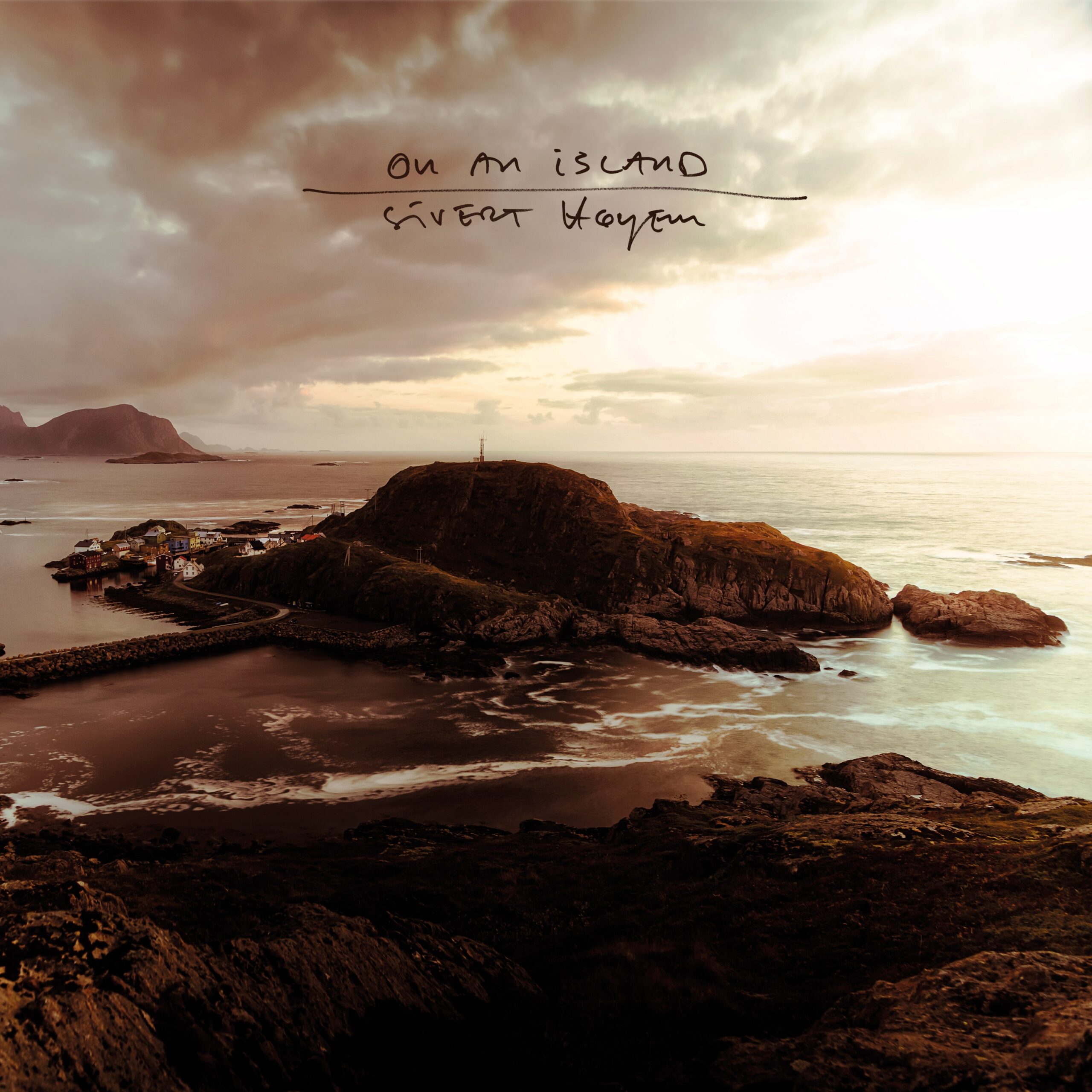 SIVERT HØYEM – On An Island