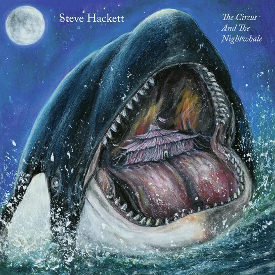 STEVE HACKETT – The Circus and the Nightwhale