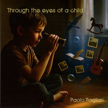 PAOLO PAGLIARI – Through the Eyes of a Child PAOLO PAGLIARI – Through the Eyes of a Child